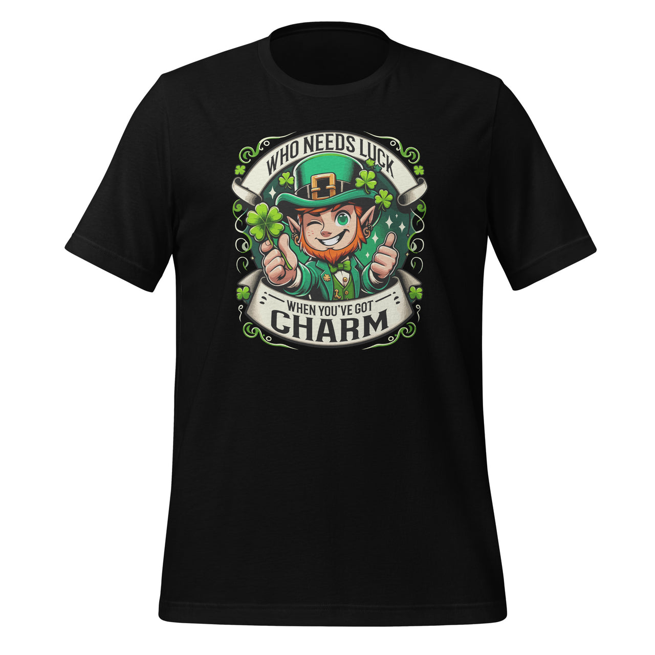 Who Needs Luck When You Ve Got Charm Cute St Patricks Day Unisex T-Shirt