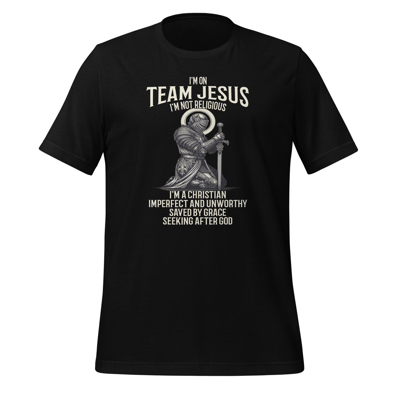 I'm on Team Jesus I'm Not Religious Knights Warrior Easter Unisex T-Shirt