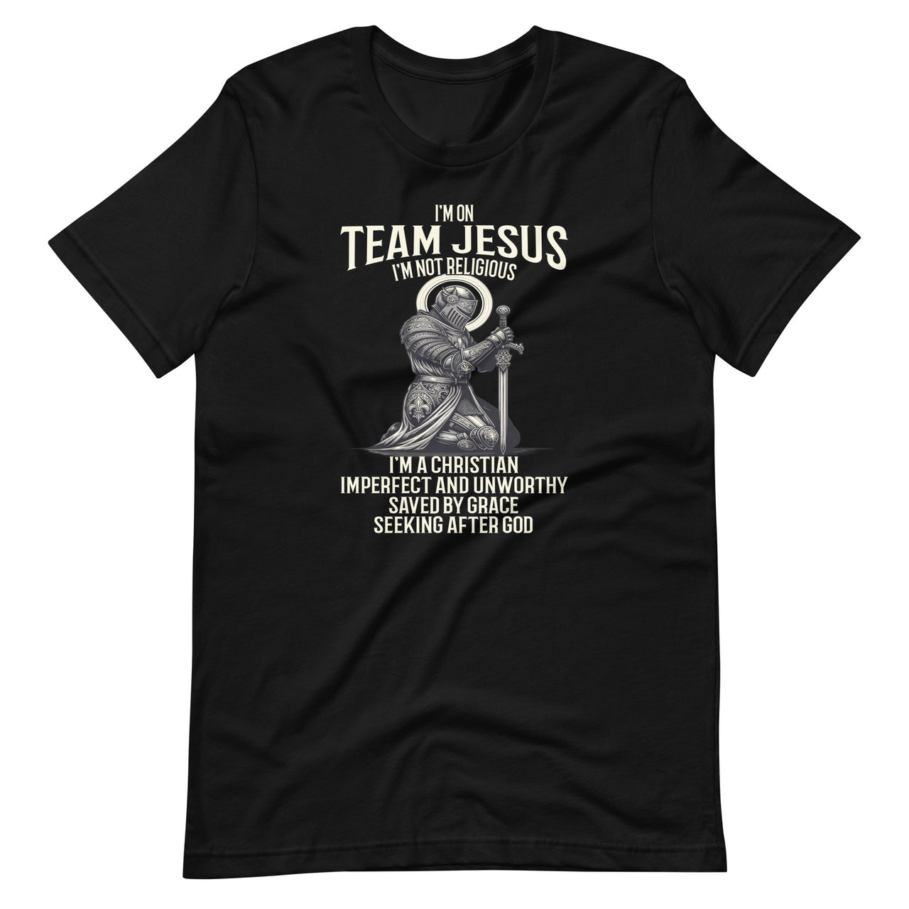 I'm on Team Jesus I'm Not Religious Knights Warrior Easter Unisex T-Shirt