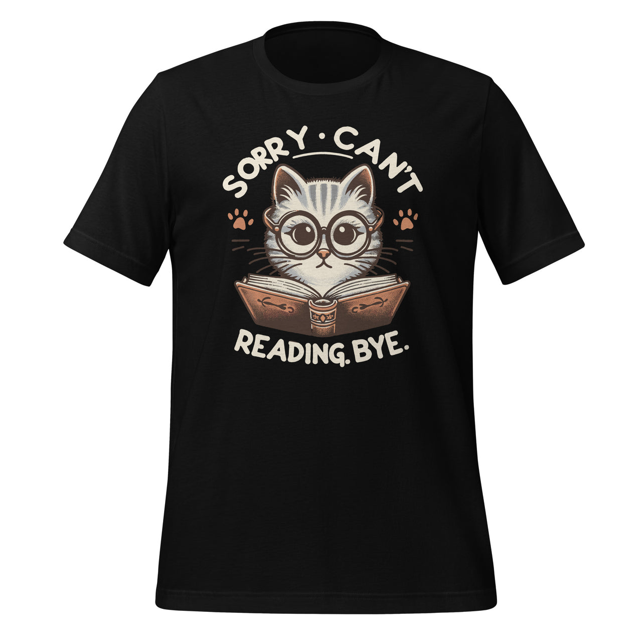 Sorry Can't Reading Bye Library Student Love To Read Books Unisex T-Shirt