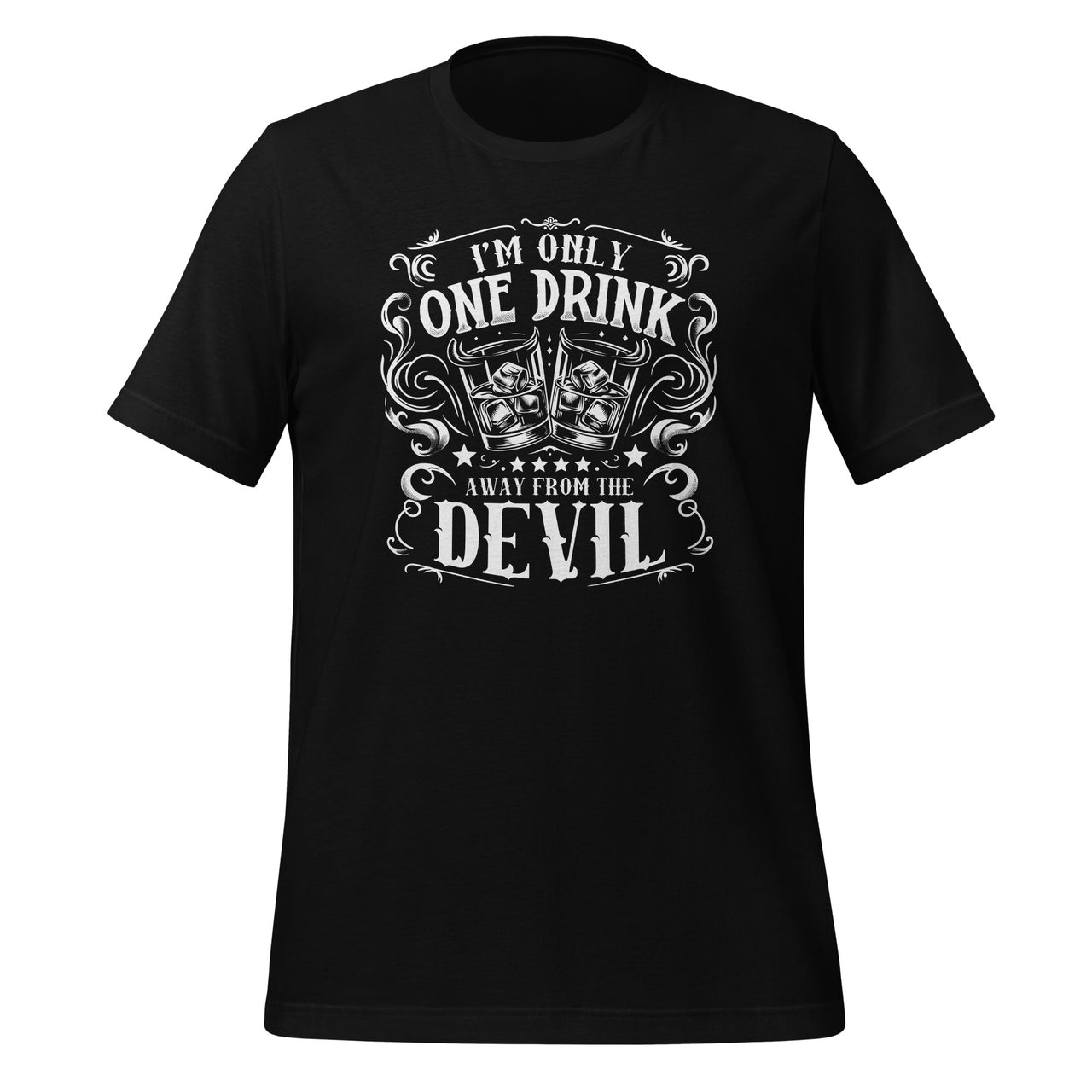 I'm Only One Western Whisky Drink Away From The Devil Unisex T-Shirt