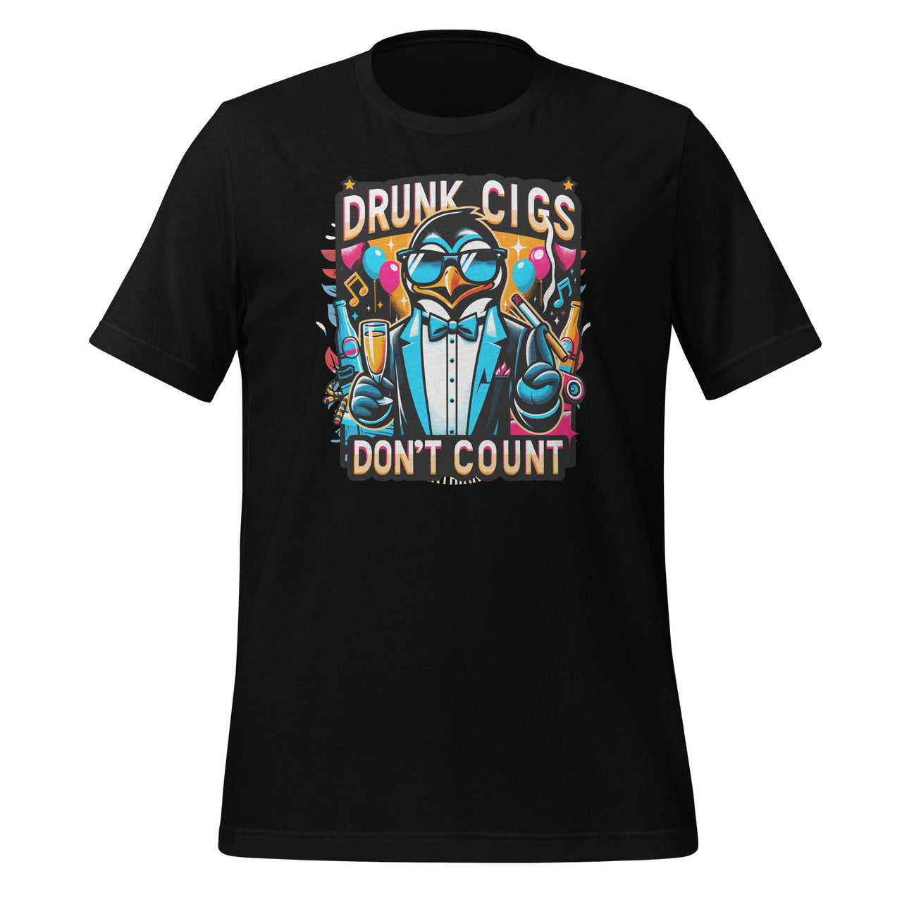 Drunk Cigs Don't Count Funny Cigarette Humor Smoking Saying Unisex T-Shirt