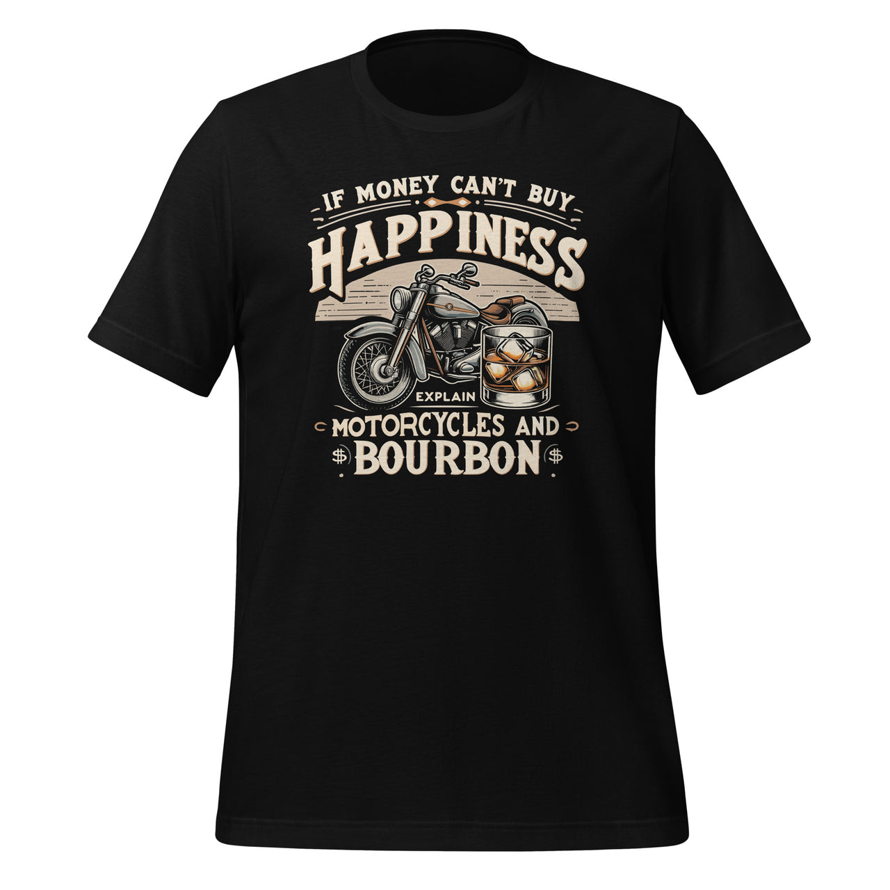 If Money Cant Buy Happiness Explain Bourbon & Motorcycles Unisex T-Shirt