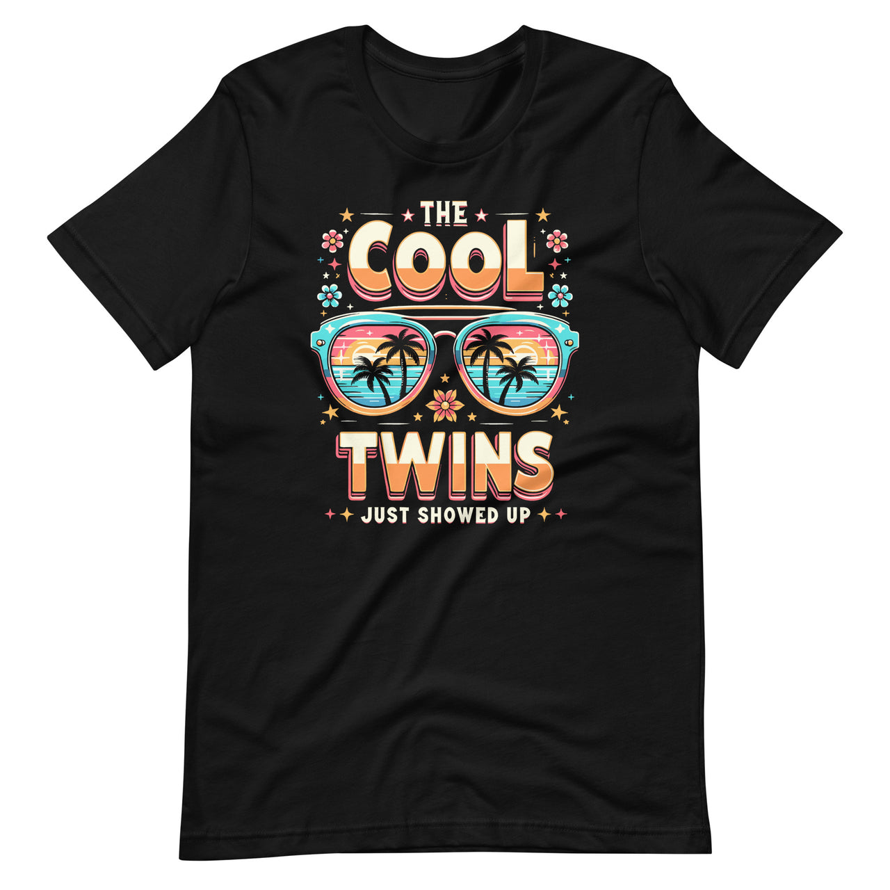 The Cool Twins Just Showed Up Twin Humor Sarcastic Unisex T-Shirt