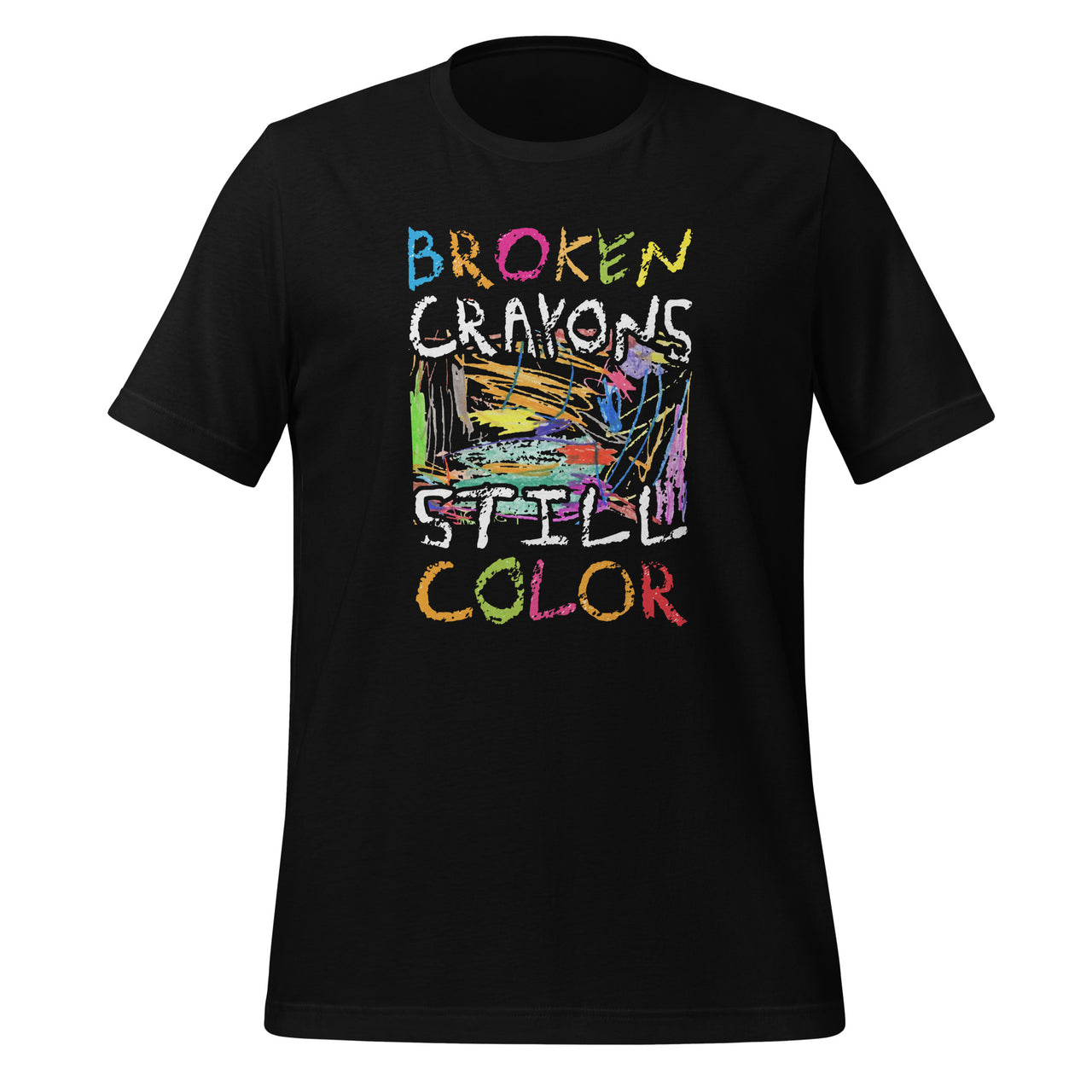 Broken Crayons Still Color Funny Mental Health Awareness Unisex T-Shirt