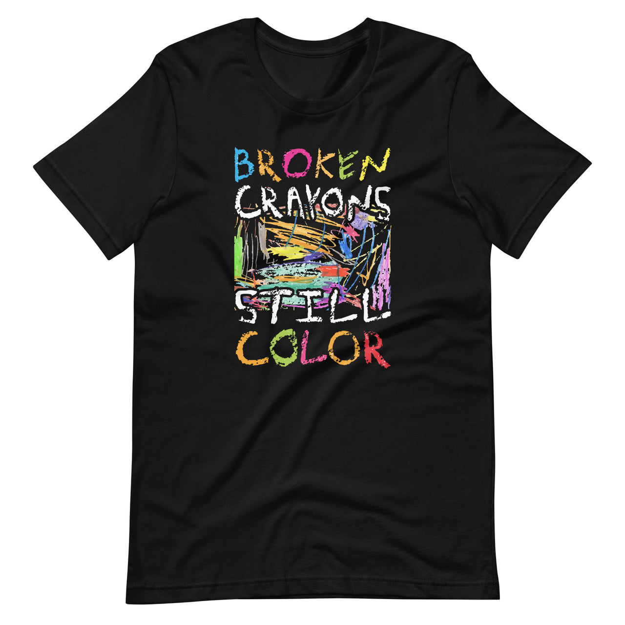 Broken Crayons Still Color Funny Mental Health Awareness Unisex T-Shirt