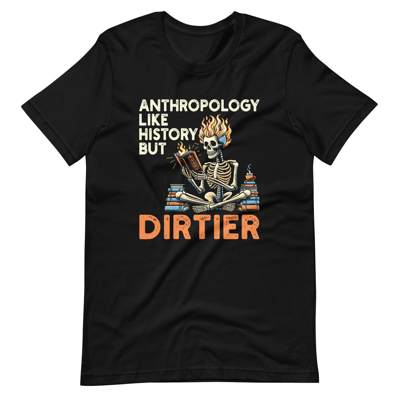 Anthropology Is Like History Bone Forensic Anthropologist Unisex T-Shirt