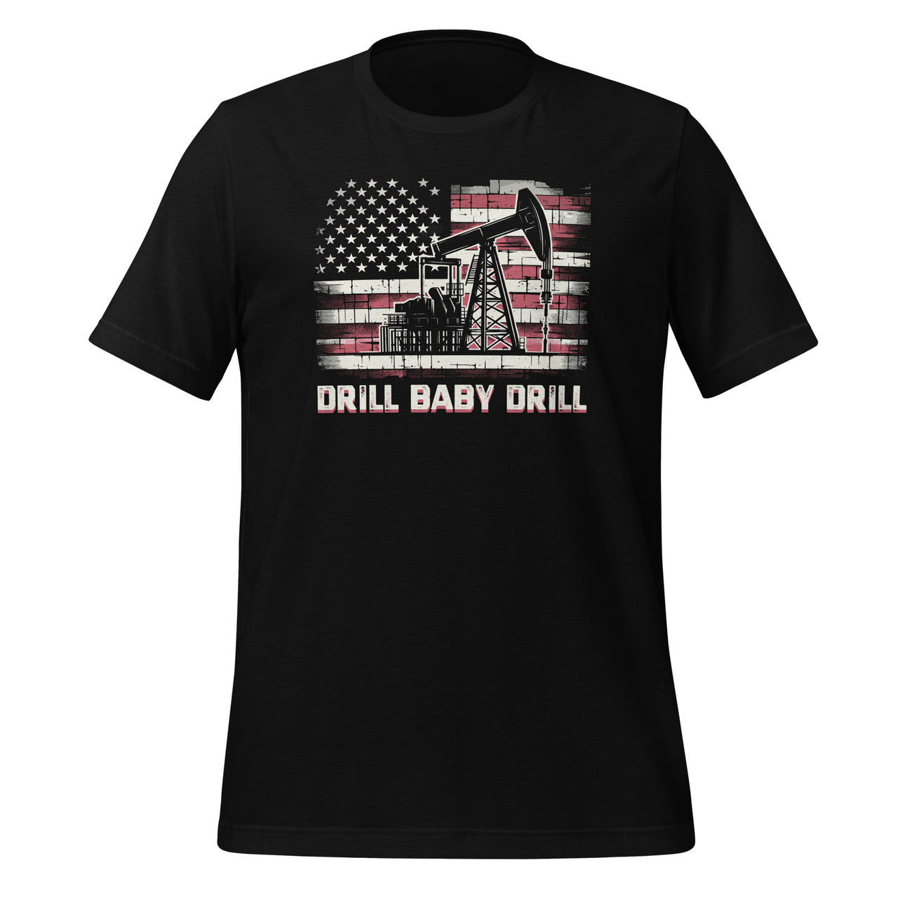 Drill Baby Oilrig Drill American Flag Funny Political Unisex T-Shirt