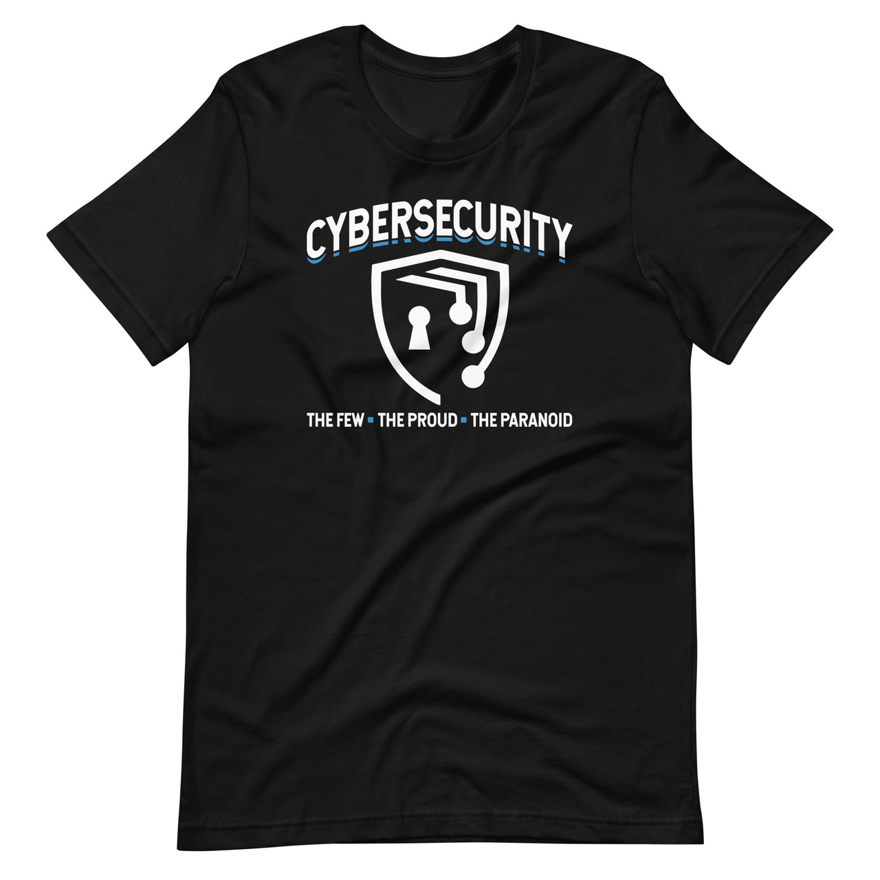 Cybersecurity The Few The Proud The Paranoid Safer Internet Unisex T-Shirt