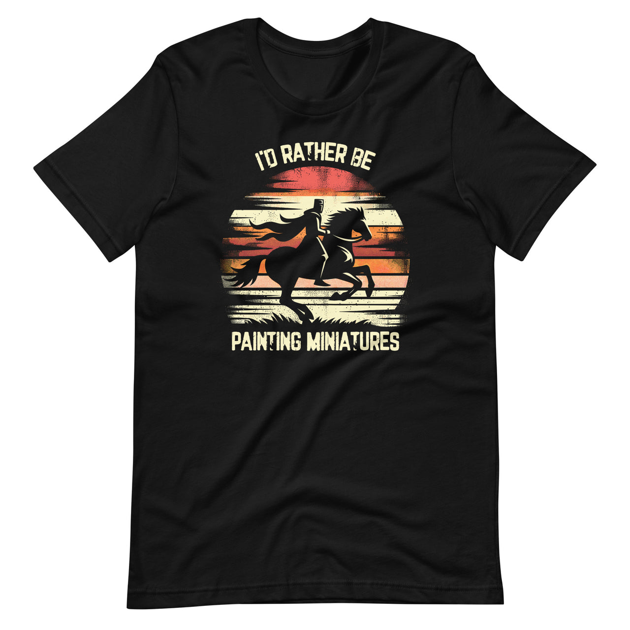 I'd Rather Be Painting Miniatures Funny Model Painting Unisex T-Shirt