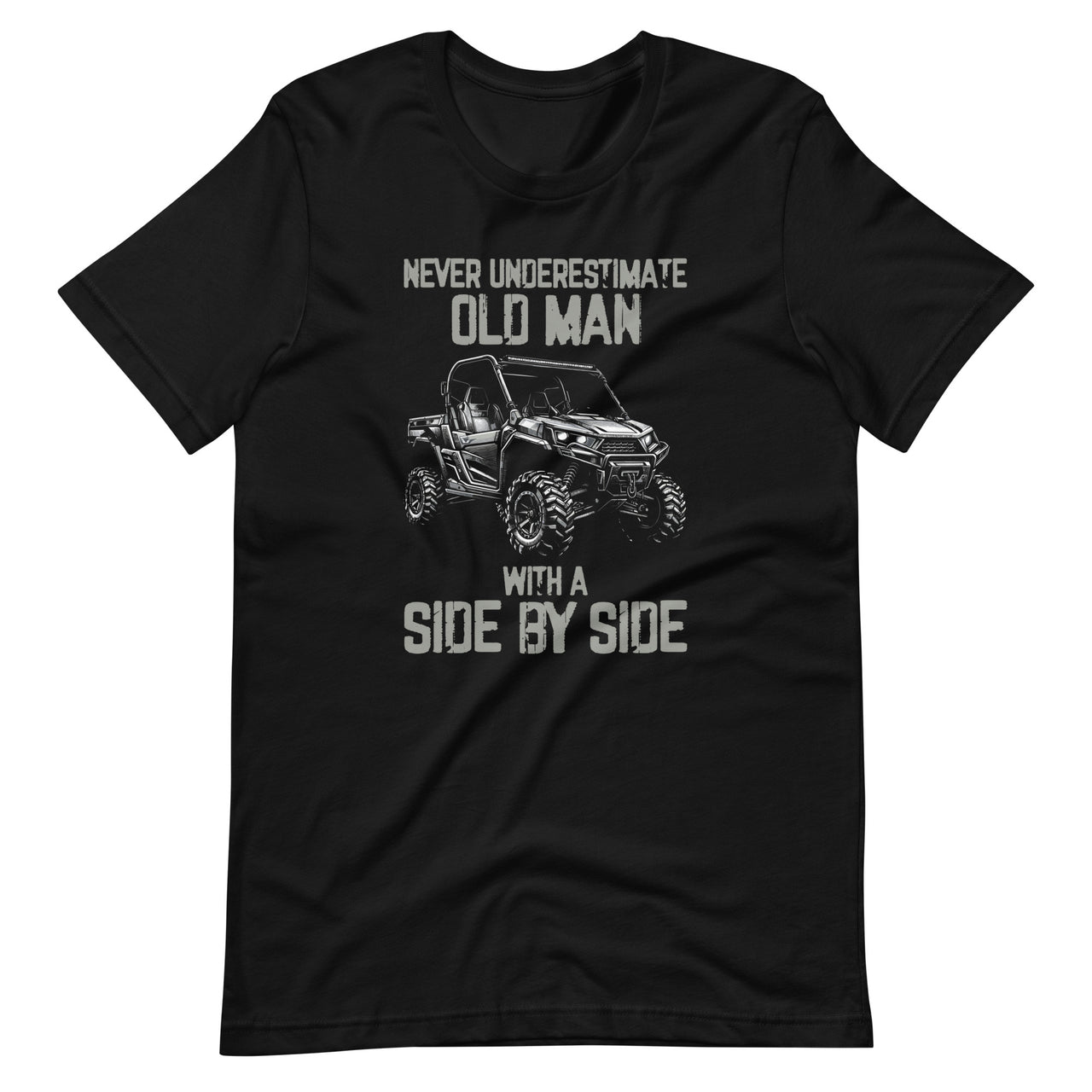 Never Underestimate An Old man With Side by Side UTV ATV Unisex T-Shirt