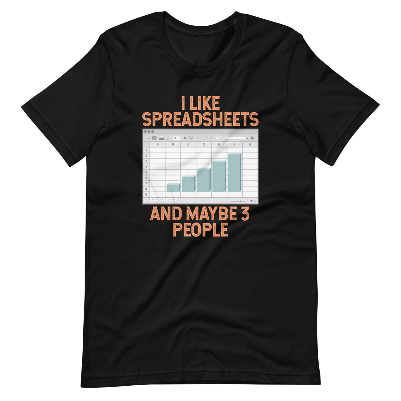 I Like Spreadsheets And Maybe 3 People Accountant Accounting Unisex T-Shirt