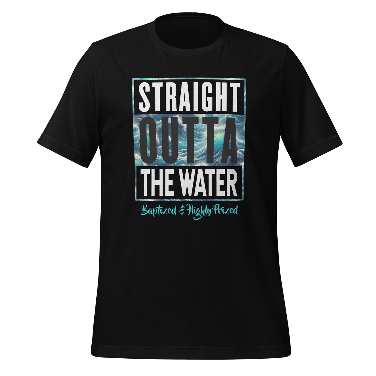 Straight Outta Water Funny Baptism Christians Baptized Unisex T-Shirt