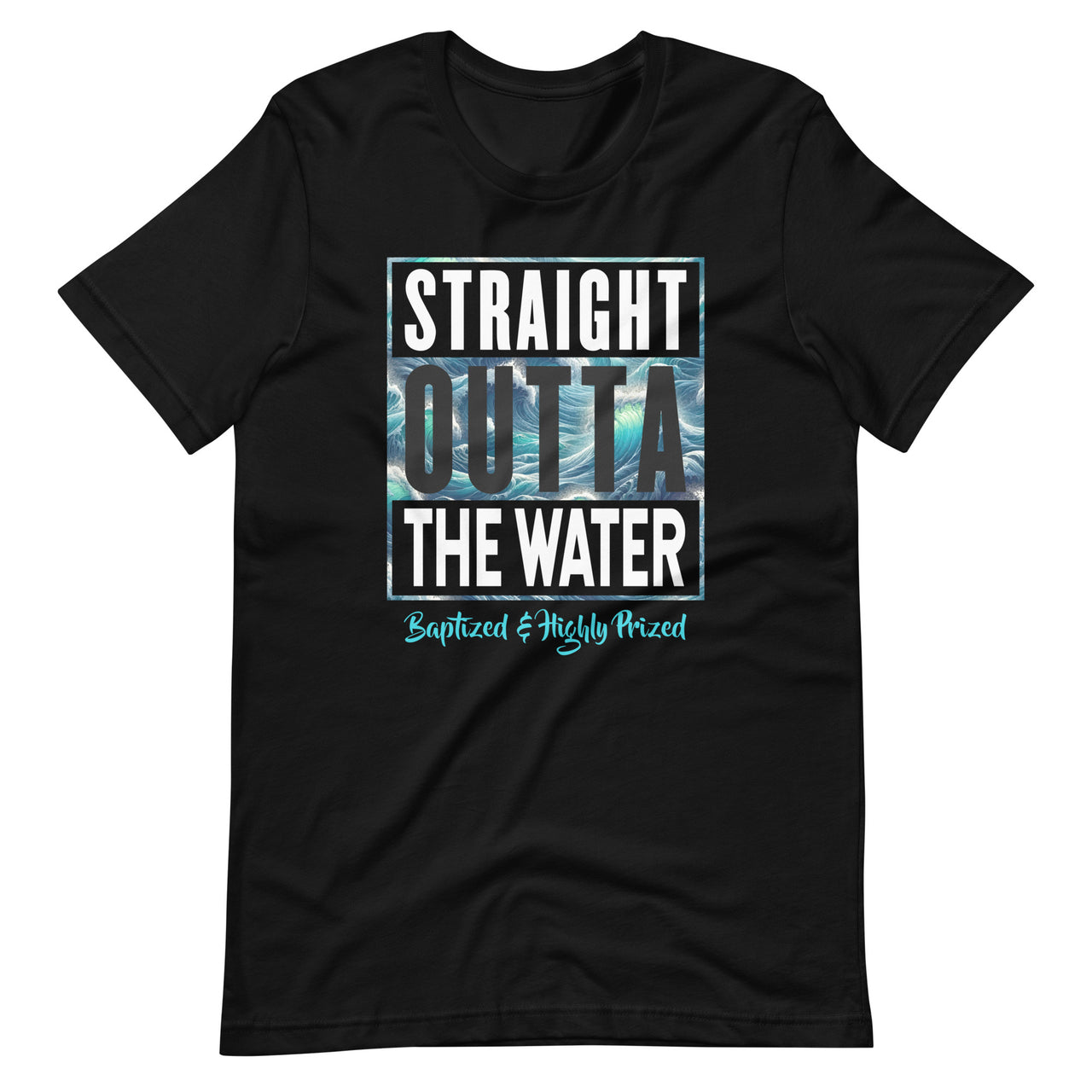 Straight Outta Water Funny Baptism Christians Baptized Unisex T-Shirt