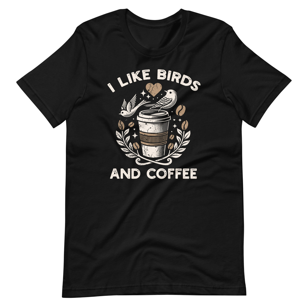 I Like Birds and Coffee Funny Bird Lover Birdwatching Day Unisex T-Shirt