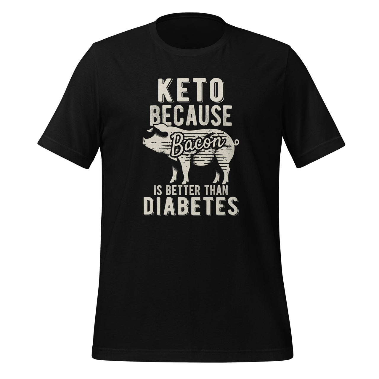 Keto Because Bacon Is Better Than Diabetes Ketogenic Day Unisex T-Shirt