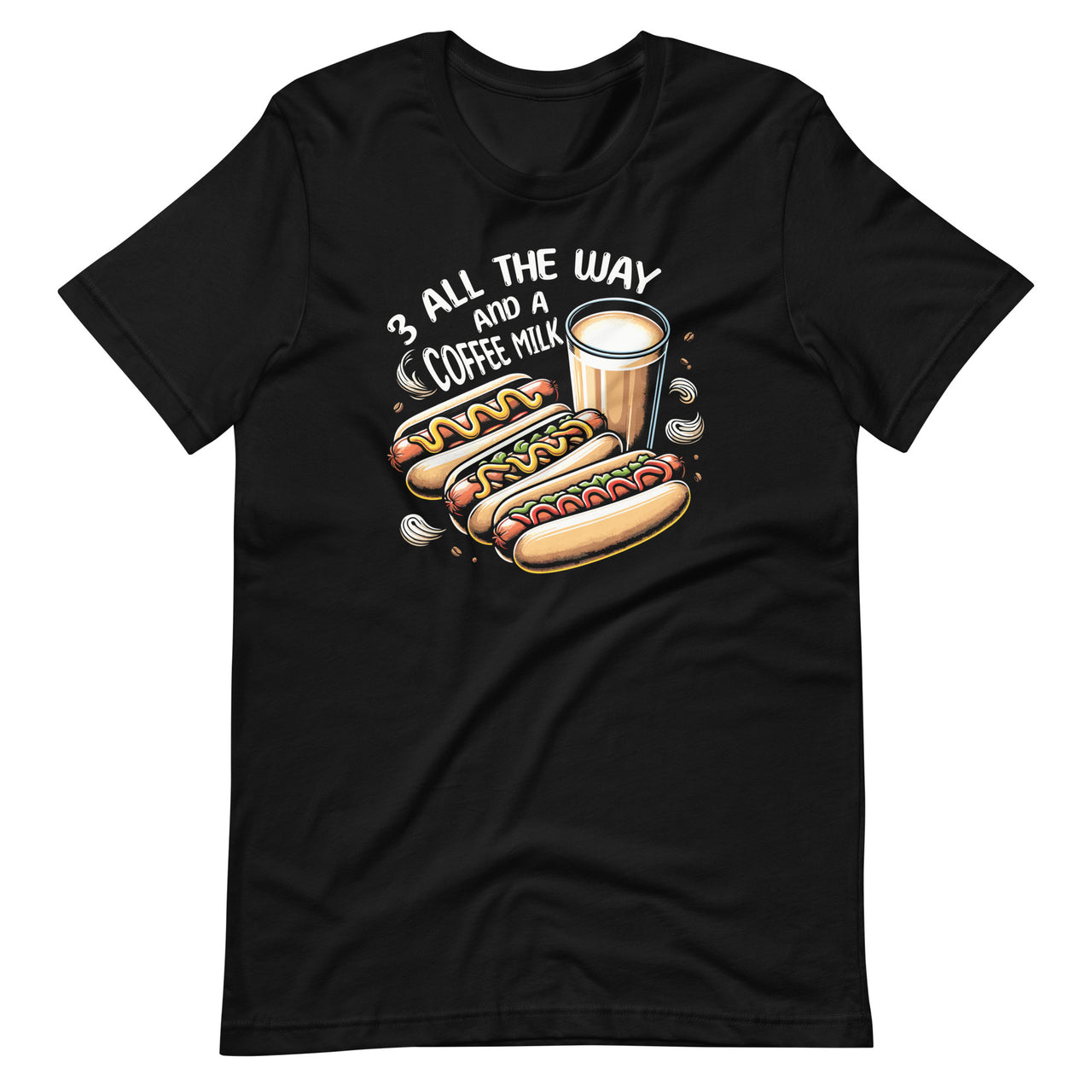 Three All Way And A Coffee Milk Hot Wiener Milk Day Unisex T-Shirt