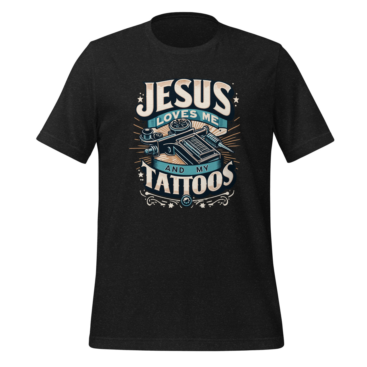 Jesus Loves Me And My Tattoos Christian Body Piercing Day Unisex T-Shirt