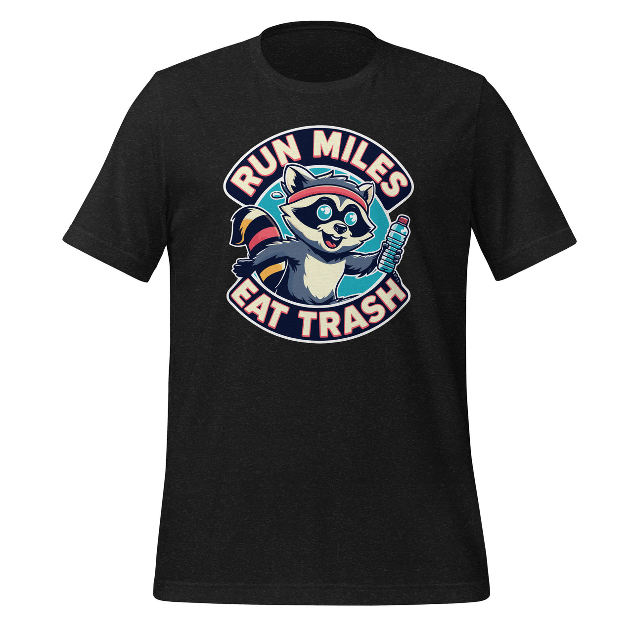 Run Miles Eat Trash Funny Raccoon Graphic Art Unisex T-Shirt