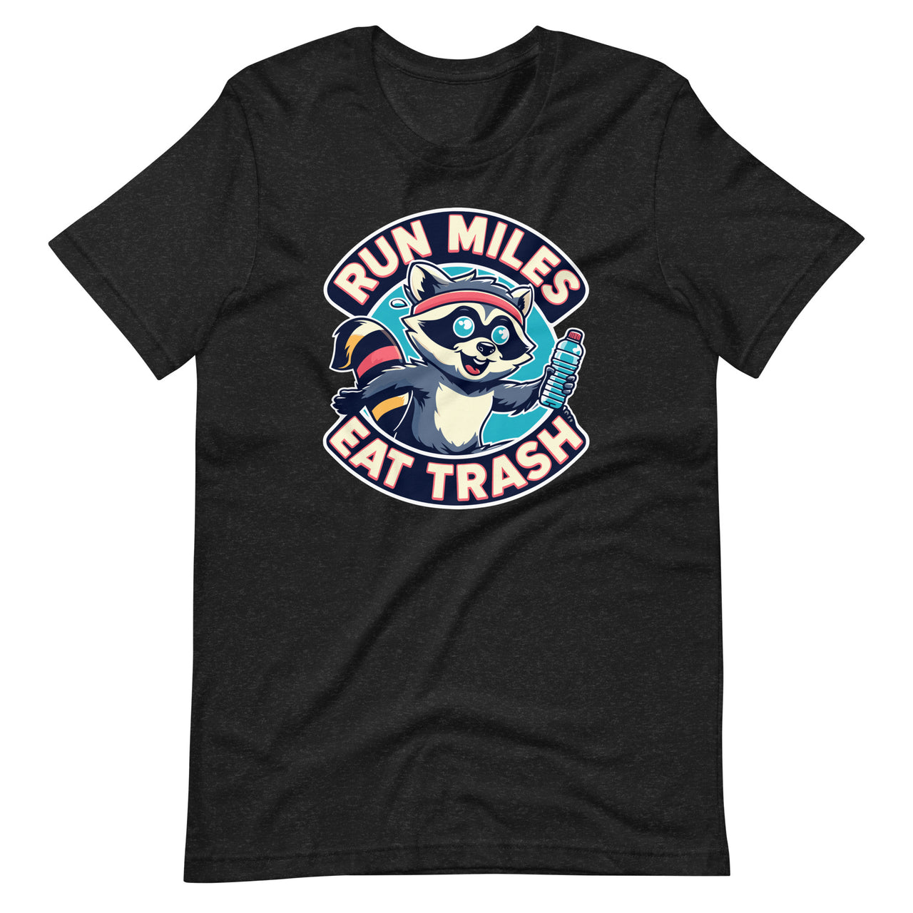 Run Miles Eat Trash Funny Raccoon Graphic Art Unisex T-Shirt