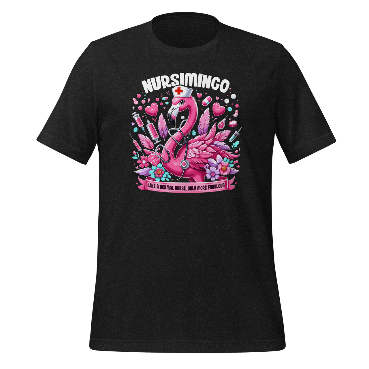 Nursimingo More Fabulous Cute Nursing Flamingo Nurses Sweet Unisex T-Shirt