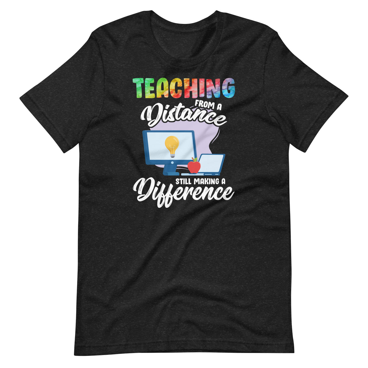 Teaching From A Distance Still Making A Difference - Virtual Short-Sleeve Unisex T-Shirt