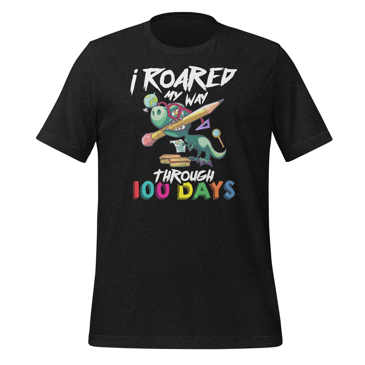 I Roared My Way Through 100 Days of School - Dinosaur T Rex Short-Sleeve Unisex T-Shirt