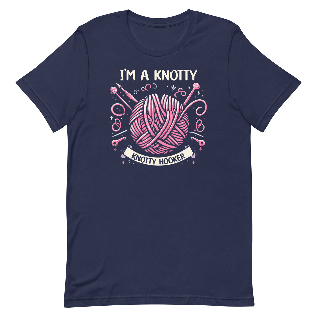 I'm A Knotty Knotty Hooker Funny Crochet Knitting Hobby Unisex T-Shirt