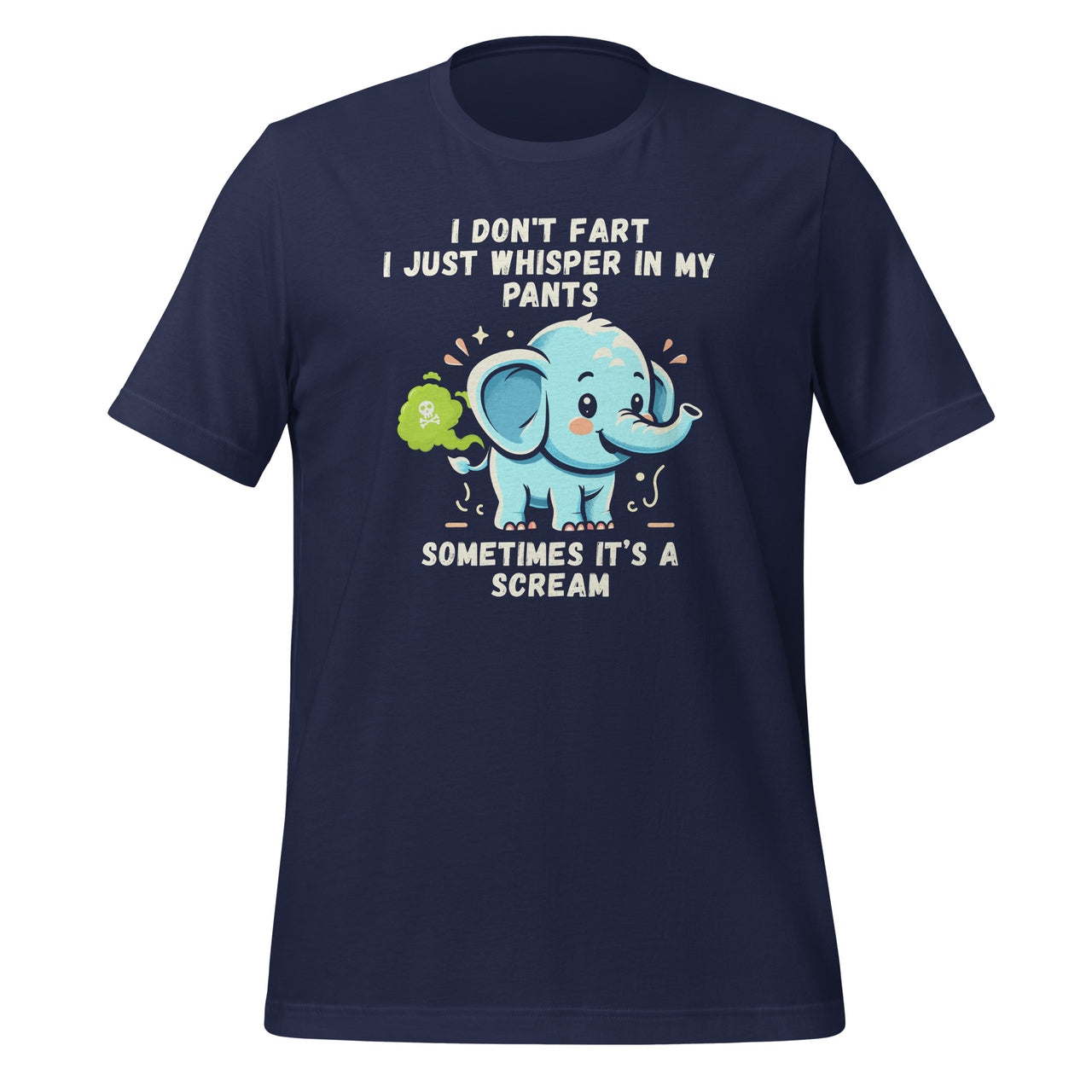 Elephant I Don't Fart I Just Whisper In My Pants Sometimes Unisex T-Shirt