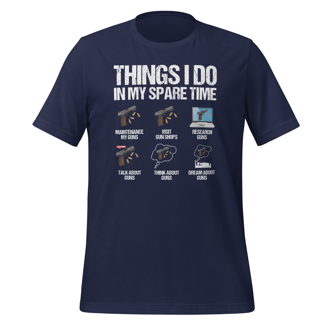 Things I Do In My Spare Time Funny Gun Lover Enthusiast Unisex T-Shirt