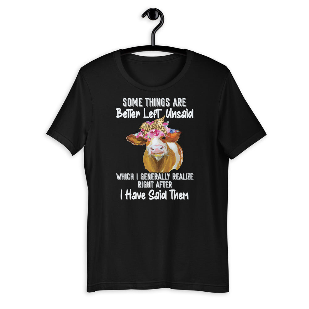 Some Things Are Better Left Unsaid! - Funny Sarcastic Heifer Short-Sleeve Unisex T-Shirt
