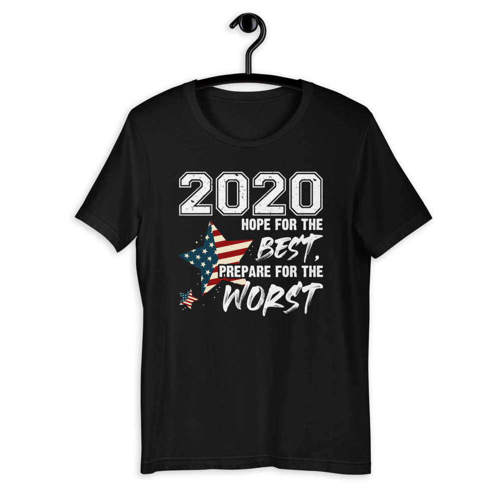2020 Hope For The Best, Prepare For Worst - Funny Sarcastic Short-Sleeve Unisex T-Shirt