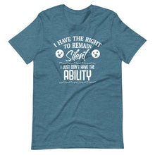 I Have The Right To Remain Silent I Don't Have The Ability Short-Sleeve Unisex T-Shirt