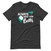 Always Wash Your Balls - Funny Golfing Golf Saying Short-Sleeve Unisex T-Shirt