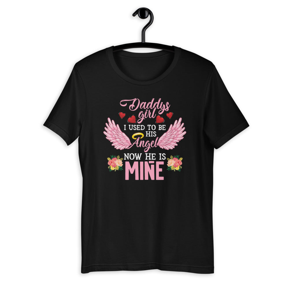 Daddys Girl I Used To Be His Angel Now He Is Mine - Daughter Short-Sleeve Unisex T-Shirt