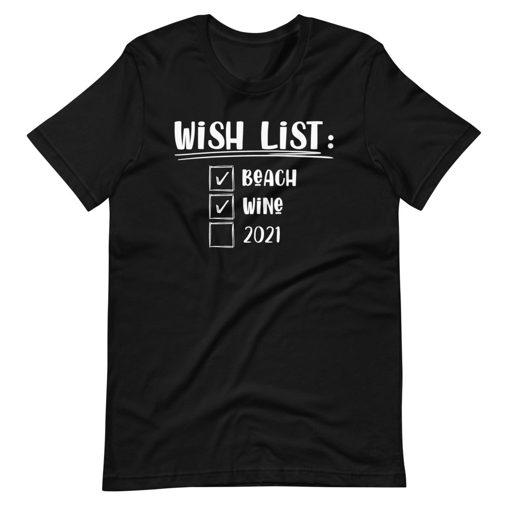 Wish List Beach Wine 2021 - Funny Humor Saying Short-Sleeve Unisex T-Shirt