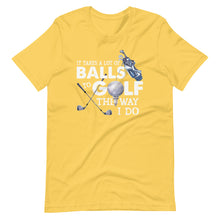 It Takes A Lot Of Balls To Golf Like I Do - Funny Golf Quote Short-Sleeve Unisex T-Shirt