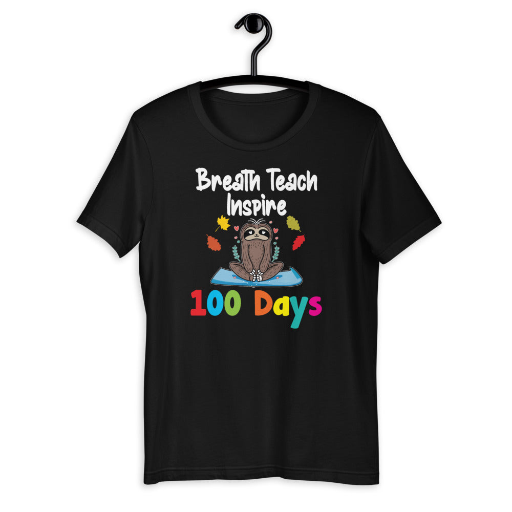 Breath Teach Inspire 100 Days Of School - Sloth Fan Teacher Short-Sleeve Unisex T-Shirt