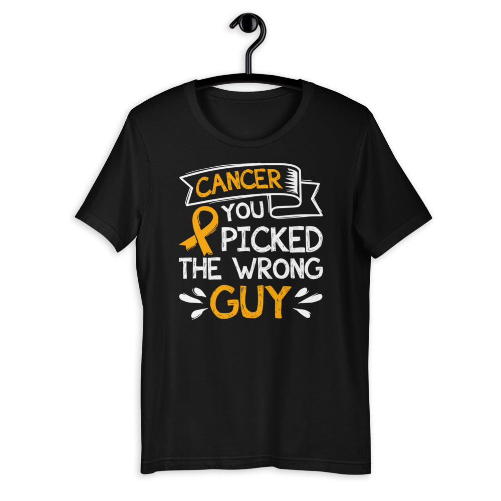 Cancer You Picked The Wrong Guy - Support Fighting Awareness Short-Sleeve Unisex T-Shirt