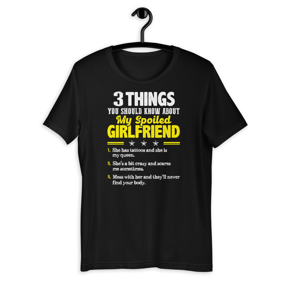 3 Things You Should Know About My Spoiled Girlfriend - Funny Short-Sleeve Unisex T-Shirt