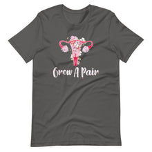 Grow A Pair - Feminist Uterus Empowerment Equality Rights Short-Sleeve Unisex T-Shirt