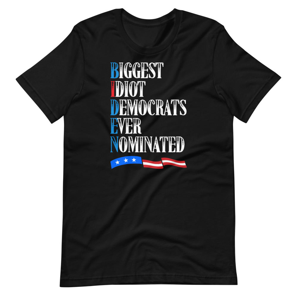 Biden Biggest Idiot Democrats Ever Nominated - Politics Fun Short-Sleeve Unisex T-Shirt