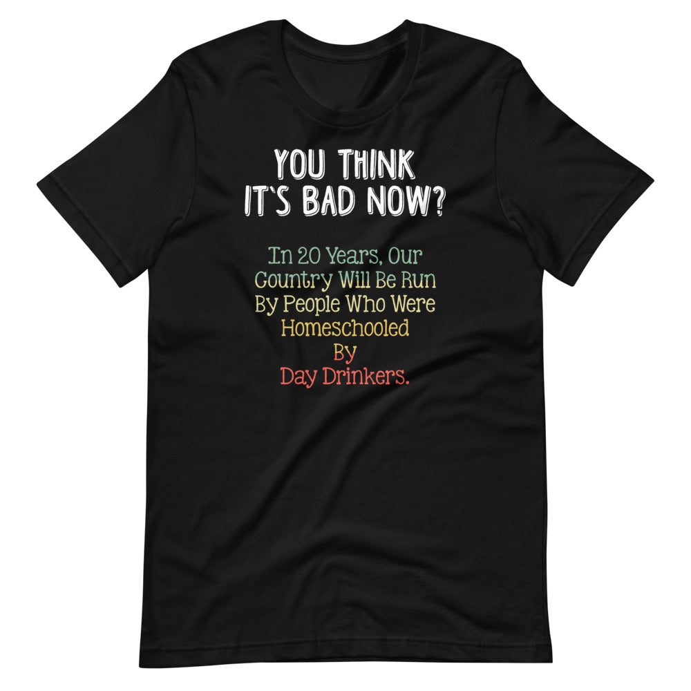 "You Think It's Bad Now In 20 Years - 2020 Funny Meme" Short-Sleeve Unisex T-Shirt