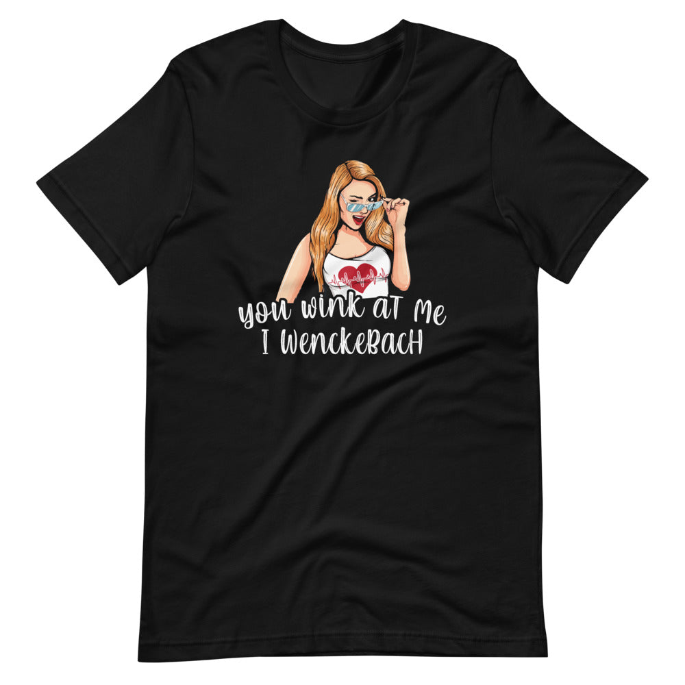 You Wink At Me I Wenckebach - Humor Healthcare Cardiology Short-Sleeve Unisex T-Shirt
