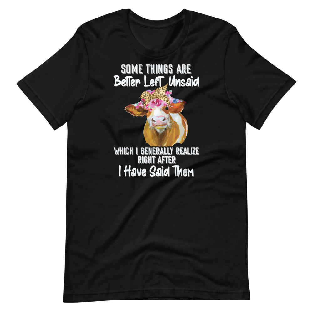 Some Things Are Better Left Unsaid! - Funny Sarcastic Heifer Short-Sleeve Unisex T-Shirt