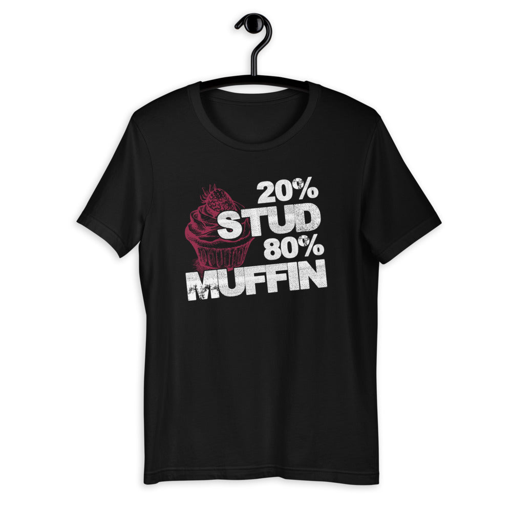 20% Stud 80% Muffin - Funny Sweet Dessert Day Quotes Short-Sleeve Unisex T-Shirt