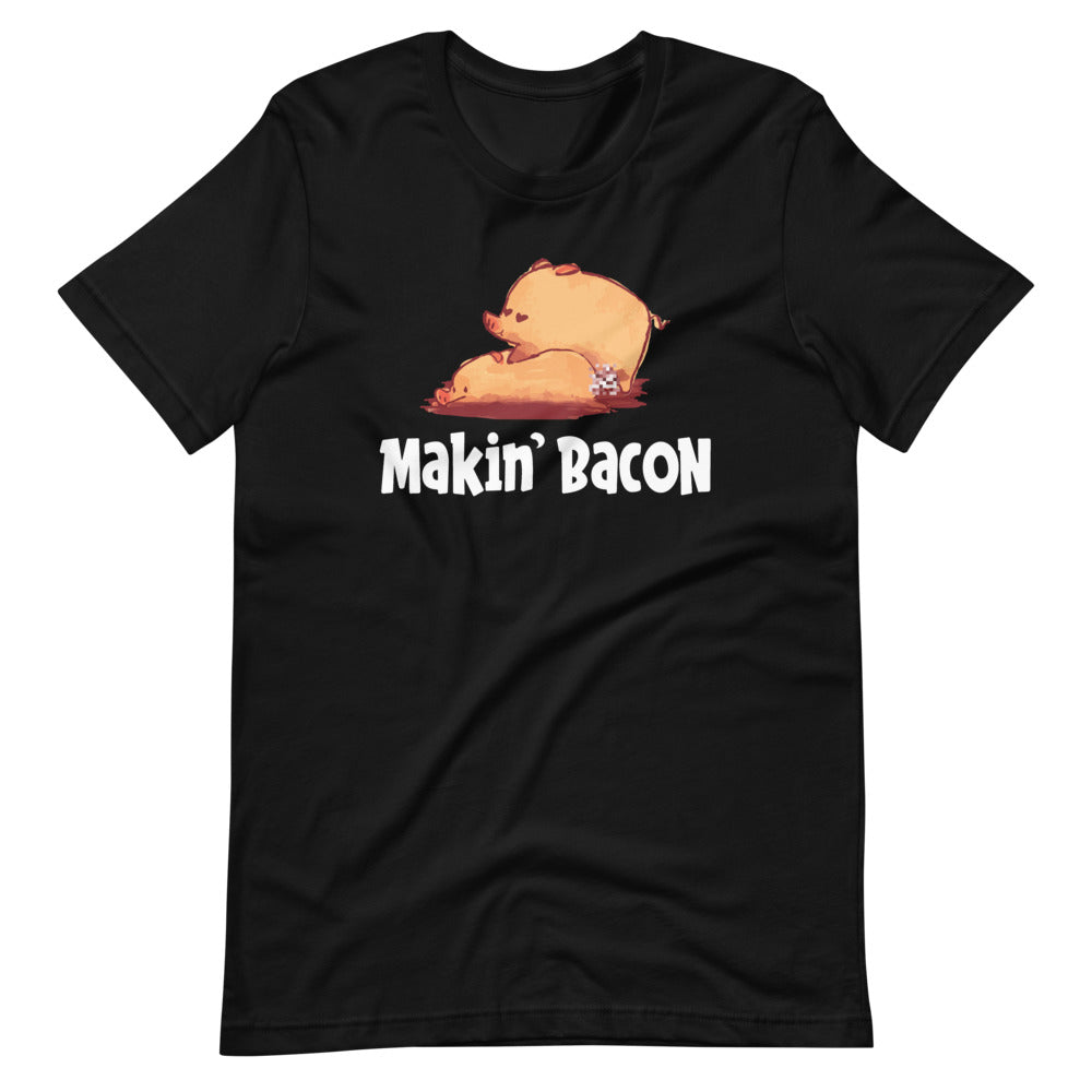 Makin' Bacon - Funny Pork Bacon Humor - National Pig Day Short-Sleeve Unisex T-Shirt