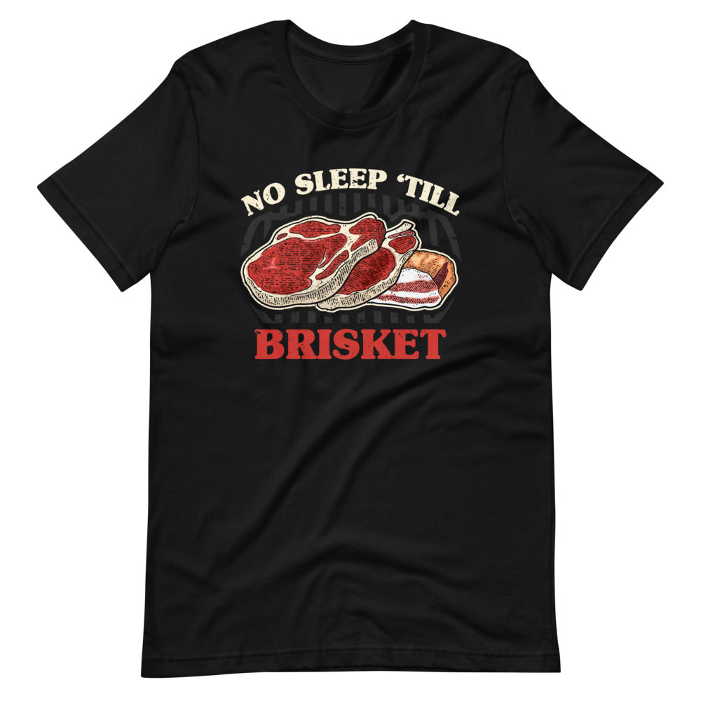 No Sleep 'Till Brisket - Funny BBQ Grilling Master Short-Sleeve Unisex T-Shirt